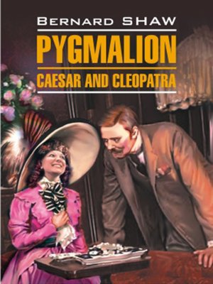 cover image of Пигмалион. Цезарь и Клеопатра. Книга для чтения на английском языке